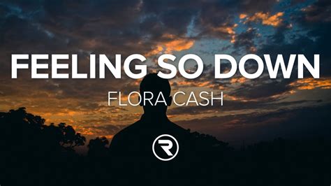 abc/flora cash feeling so down lyrics
